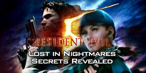 Resident Evil 5 - Lost in Nightmares: Secrets Revealed