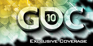 GDC 2010 Exclusive Coverage