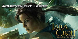 Lara Croft and the Guardian of Light Achievement Guide