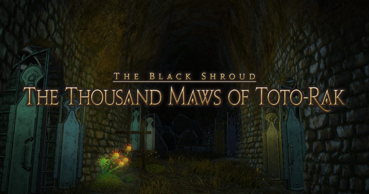 Final Fantasy XIV Guide – The Thousand Maws of Toto-Rak Overview