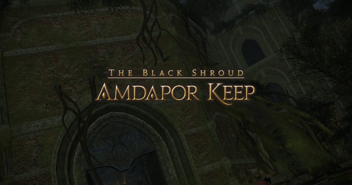 Final Fantasy XIV Guide – Amdapor Keep Overview