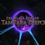 Final Fantasy XIV Guide – Tam-Tara Deepcroft Overview