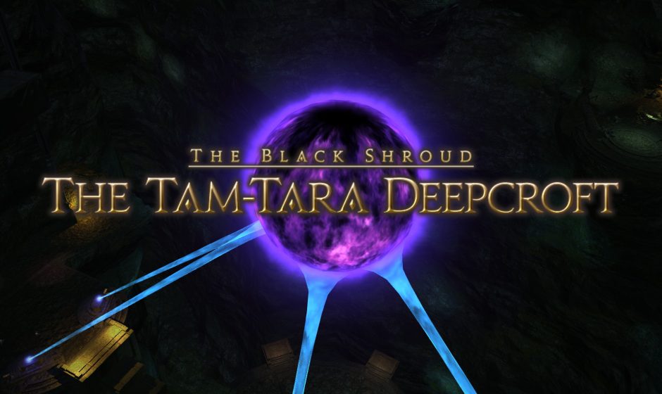 Final Fantasy XIV Guide – Tam-Tara Deepcroft Overview