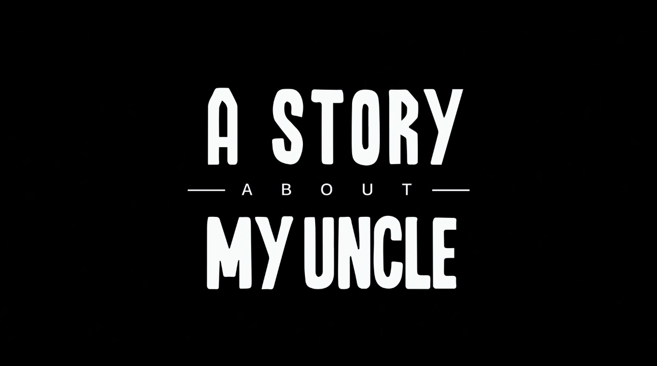 A Story About My Uncle Official Trailer & Release Date