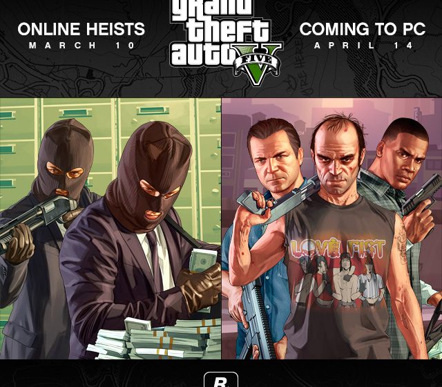 Grand Theft Auto V: Online Heists In March, PC Version In April