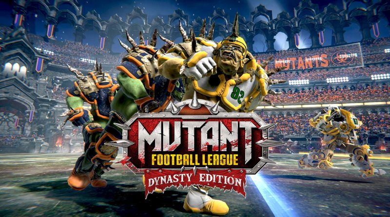 Mutant Football League: Dynasty Edition Touchdowns An Official Release Date