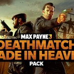 Review: Max Payne 3 Deathmatch Made in Heaven DLC