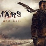 Mars: War Logs Review