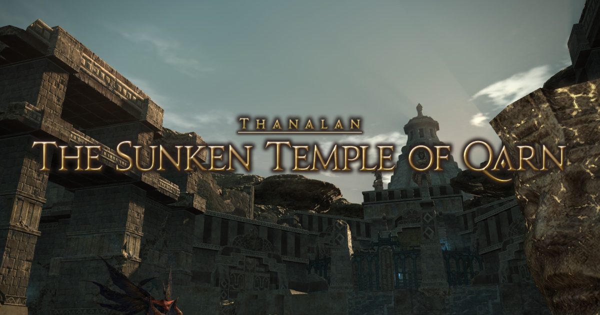 Final Fantasy XIV Guide – The Sunken Temple of Qarn Overview