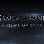 Telltale’s Game of Thrones coming this week