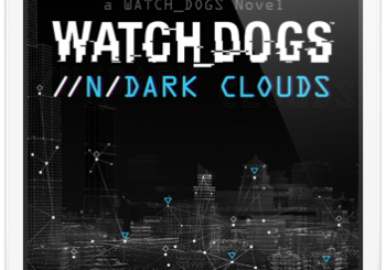 Ubisoft Announces eBook Based On Watch Dogs Called //n/DARK Clouds