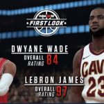 LeBron James And Dwyane Wade’s NBA 2K18 Player Ratings Revealed