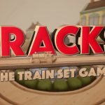 Tracks – The Train Set Game Preview