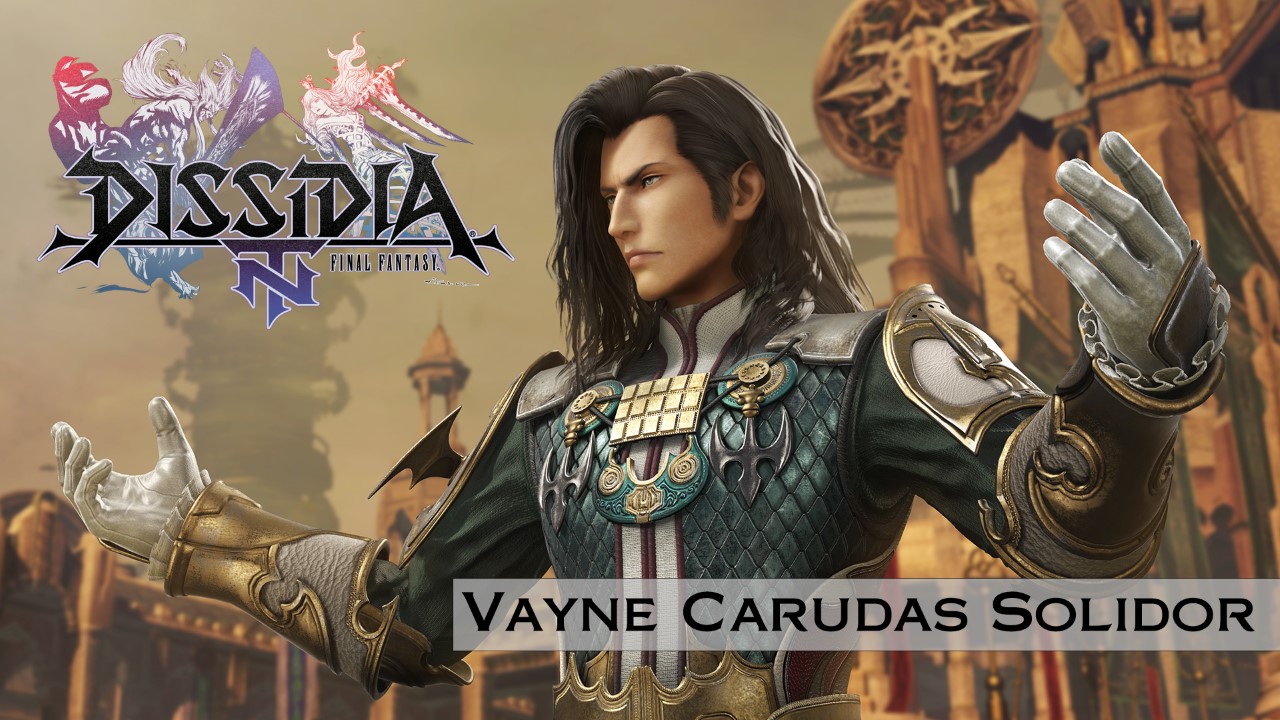 Vayne Carudas Solidor Is Now Available As A Playable Character In Dissidia Final Fantasy NT